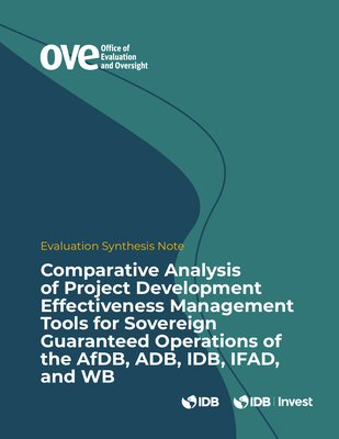 Comparative Analysis of Project Development Effectiveness Management Tools for Sovereign Guaranteed Operations of the AfDB, ADB, IDB, IFAD, and WB